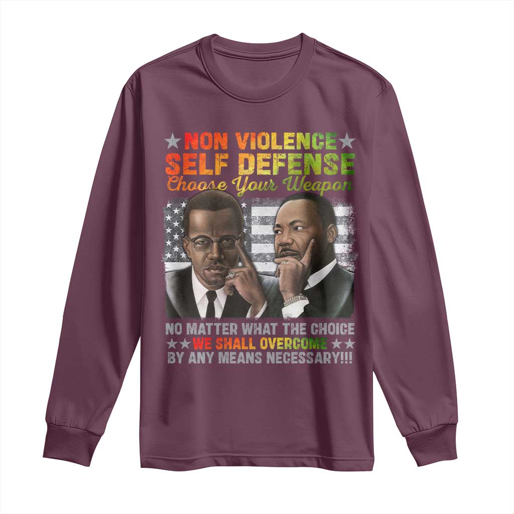 Malcolm X Martin Luther King Jr Long Sleeve Shirt Choose Your Weapon No Matter What The Choice
