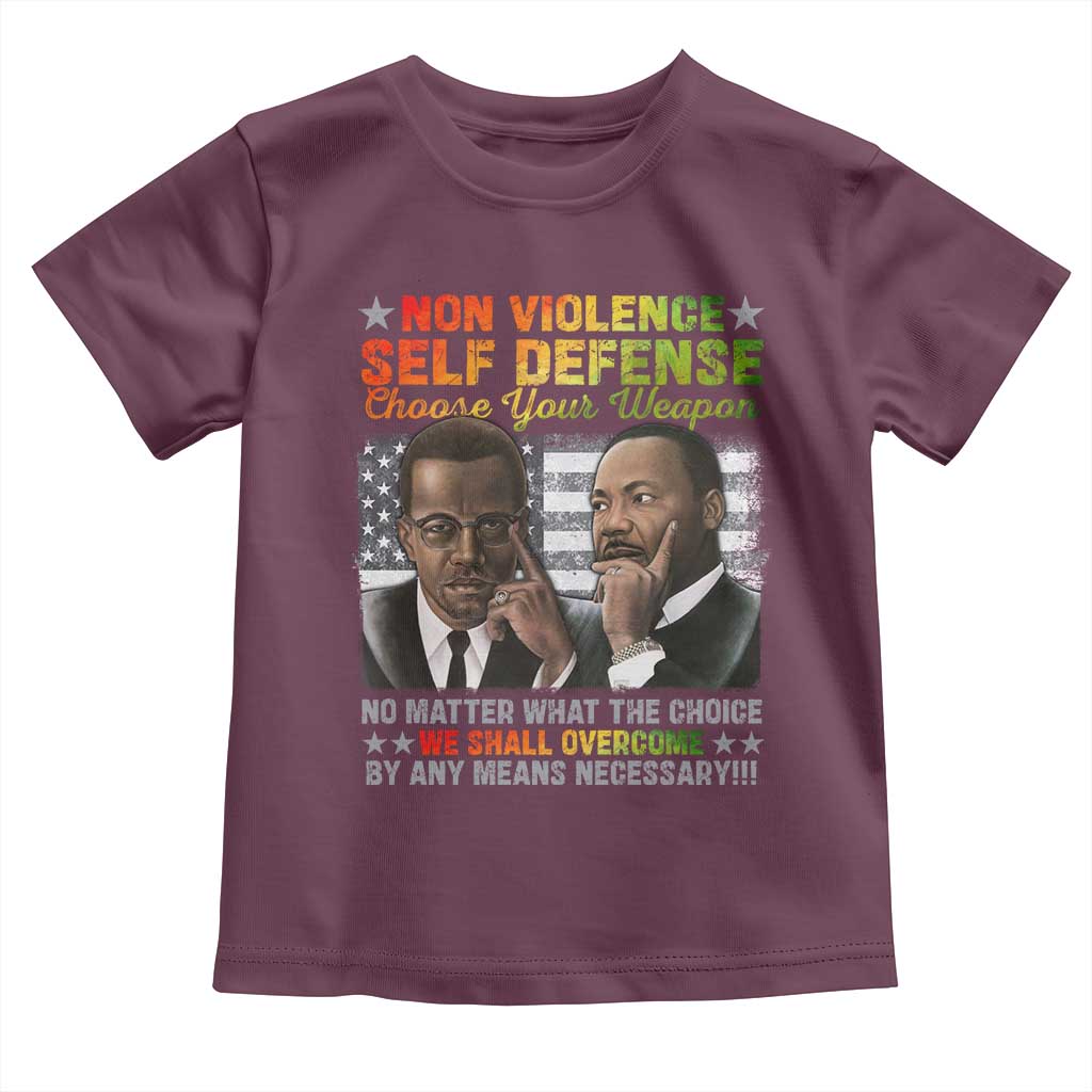 Malcolm X Martin Luther King Jr Toddler T Shirt Choose Your Weapon No Matter What The Choice