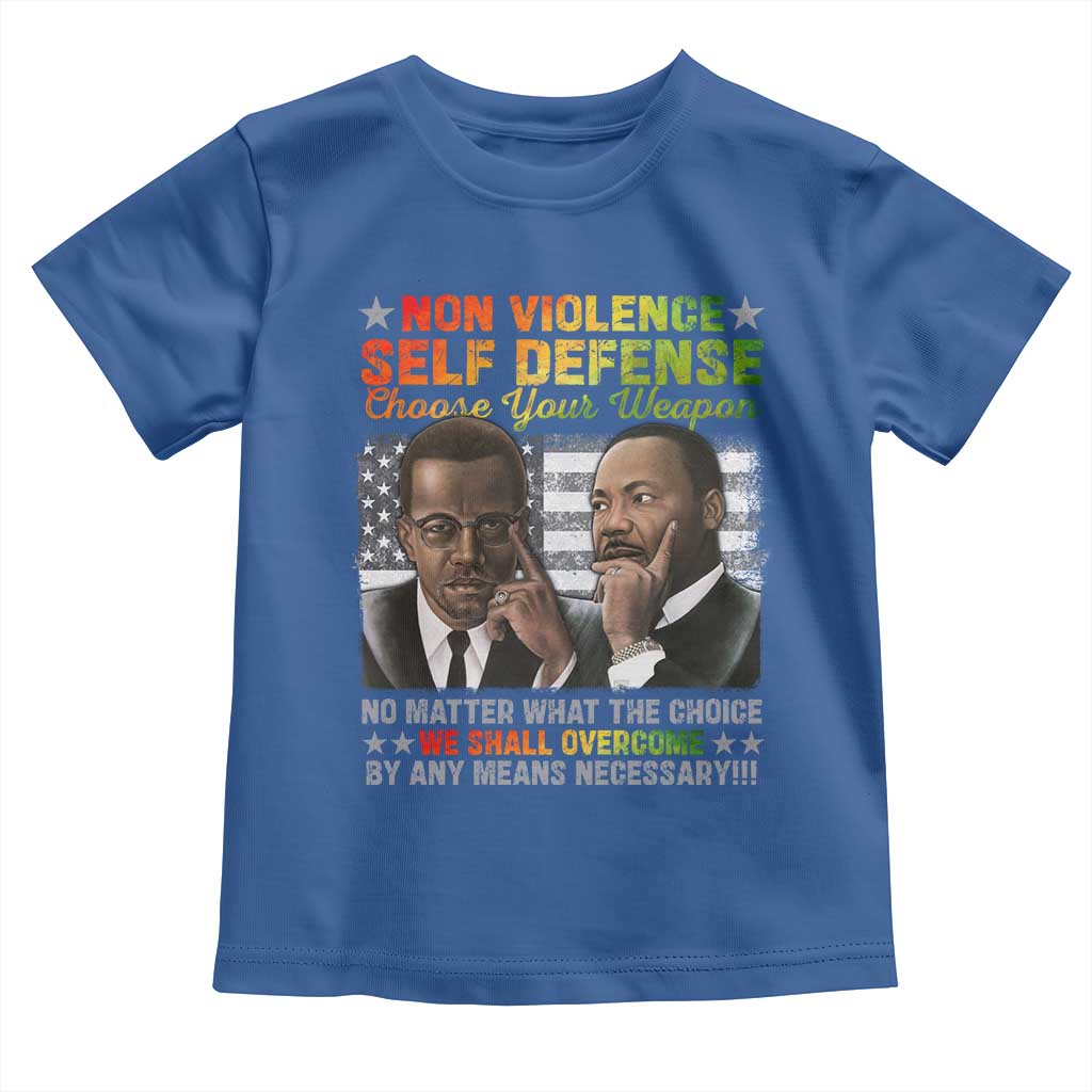 Malcolm X Martin Luther King Jr Toddler T Shirt Choose Your Weapon No Matter What The Choice