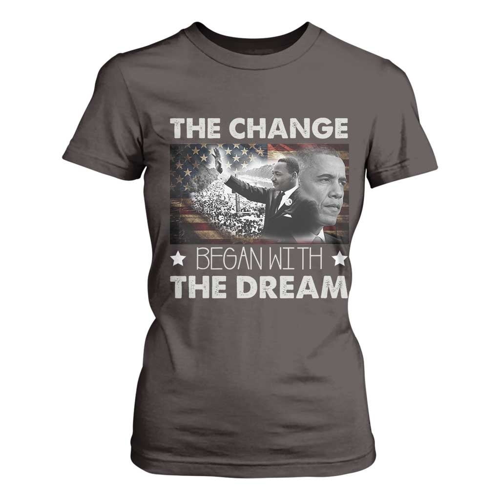 MLK Obama T Shirt For Women The Change Began With The Dream
