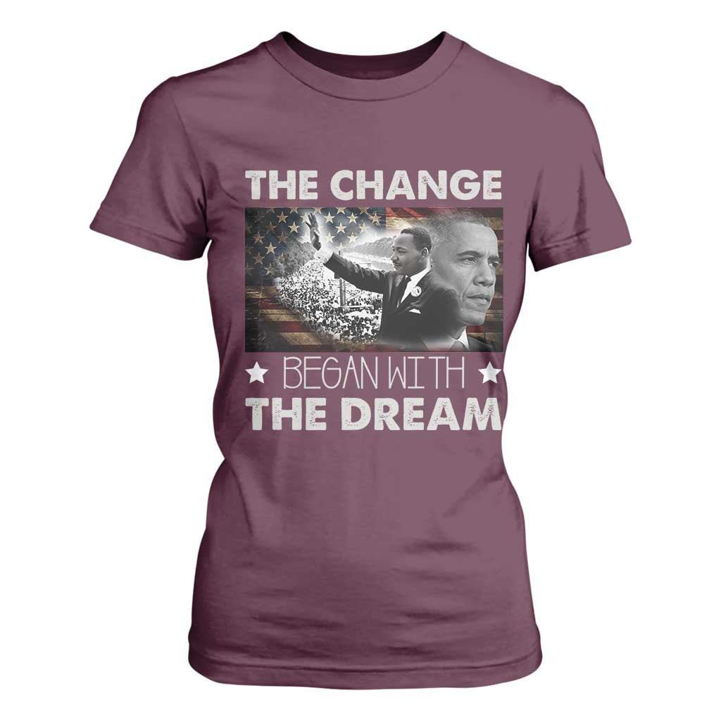 MLK Obama T Shirt For Women The Change Began With The Dream