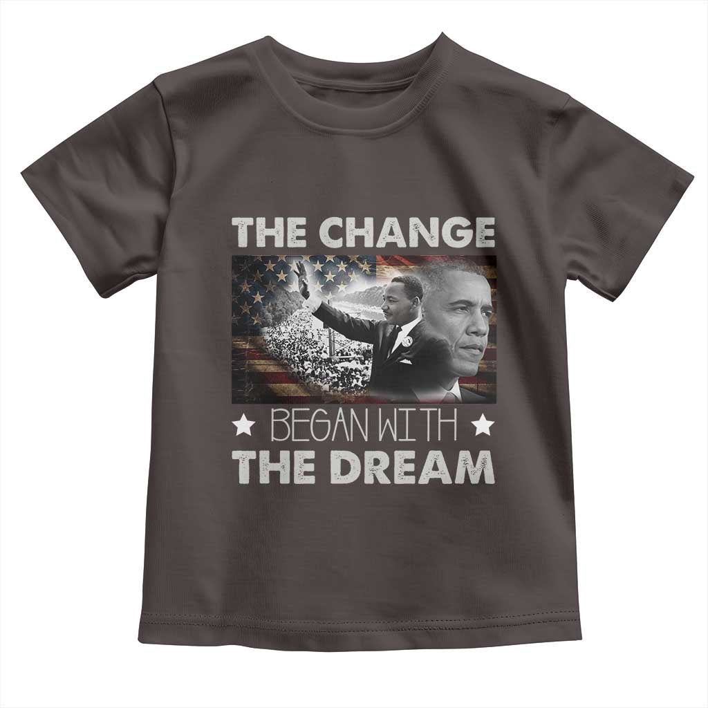 MLK Obama Toddler T Shirt The Change Began With The Dream