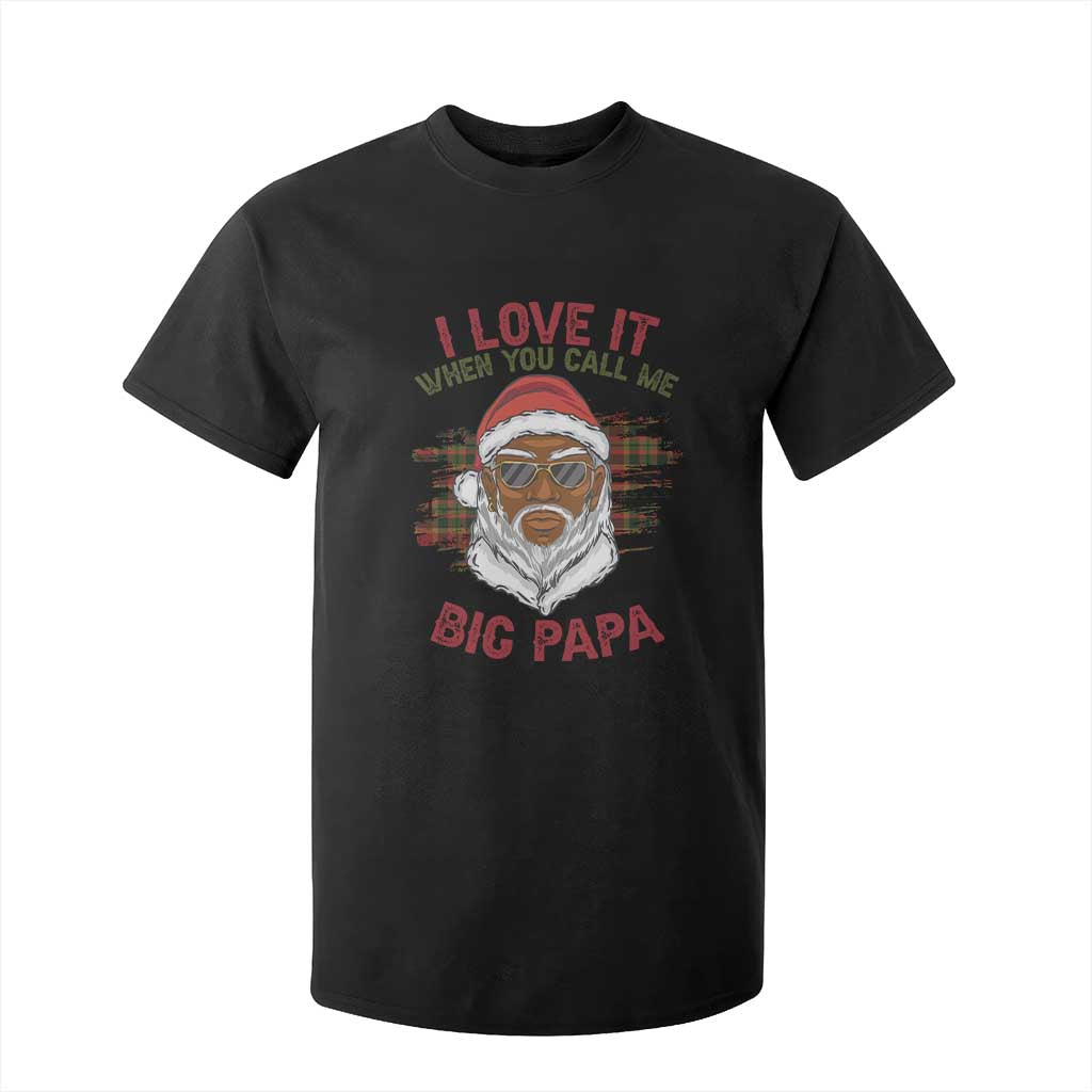 African American Christmas Santa Kwanzaa T Shirt For Kid I Love It When You Call Me Big Papa