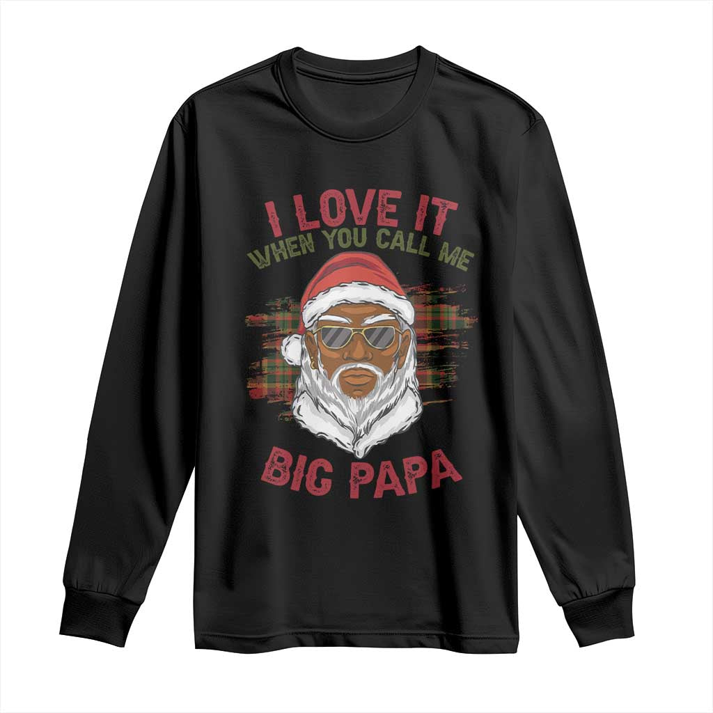 African American Christmas Santa Kwanzaa Long Sleeve Shirt I Love It When You Call Me Big Papa