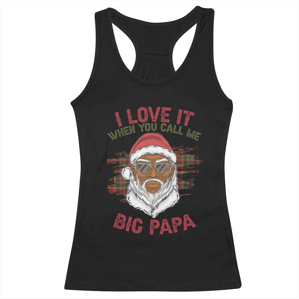 African American Christmas Santa Kwanzaa Racerback Tank Top I Love It When You Call Me Big Papa