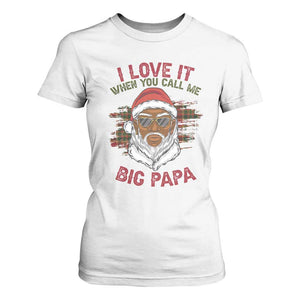 African American Christmas Santa Kwanzaa T Shirt For Women I Love It When You Call Me Big Papa