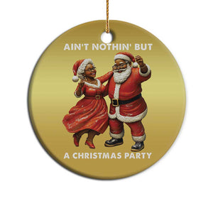 African American Xmas Christmas Ornament Ain't Nothin' But A Christmas Party Mr Mrs Claus Dancing