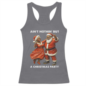 African American Christmas Racerback Tank Top Ain't Nothin' But A Christmas Party Mr Mrs Claus Dancing