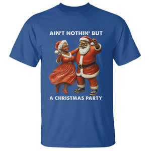 African American Christmas T Shirt Ain't Nothin' But A Christmas Party Mr Mrs Claus Dancing