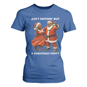 African American Christmas T Shirt For Women Ain't Nothin' But A Christmas Party Mr Mrs Claus Dancing