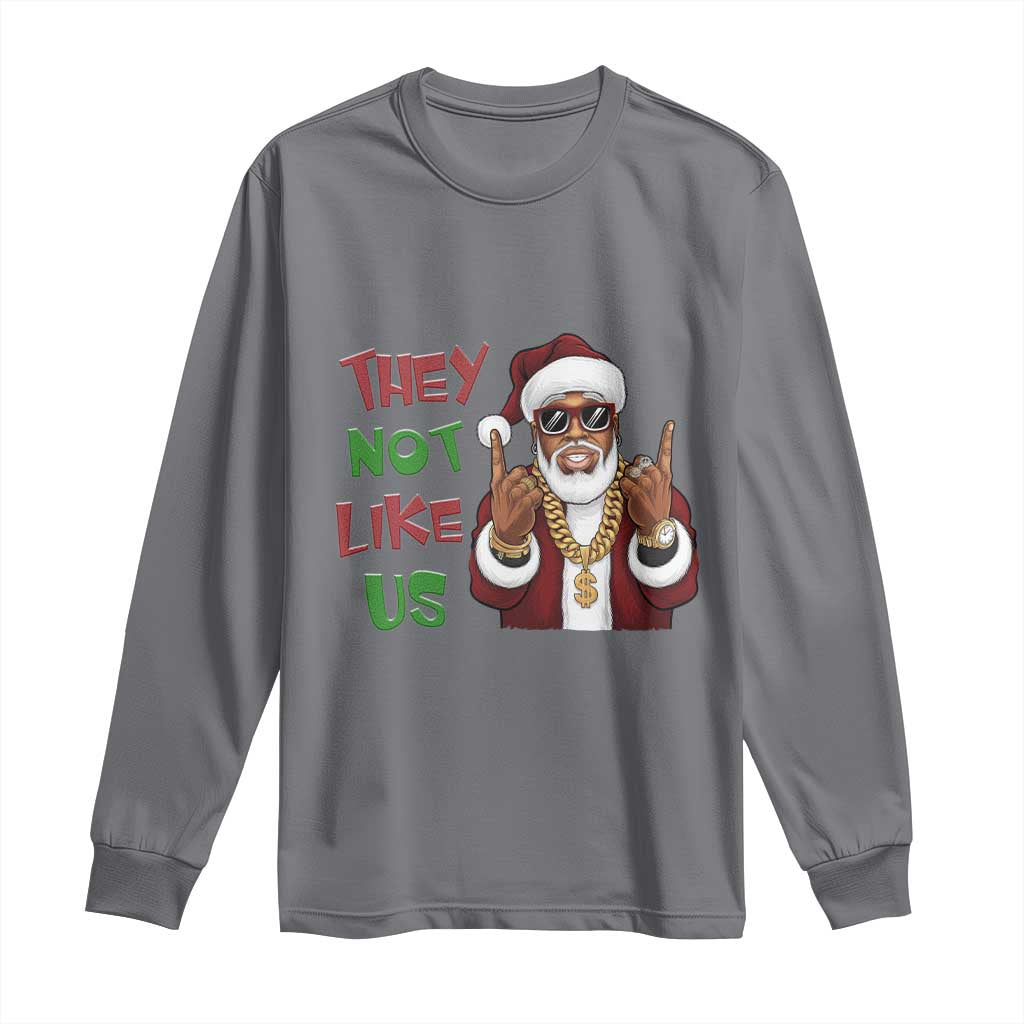 Funny Black Santa Xmas Hiphop Long Sleeve Shirt They Not Like Us African American Christmas