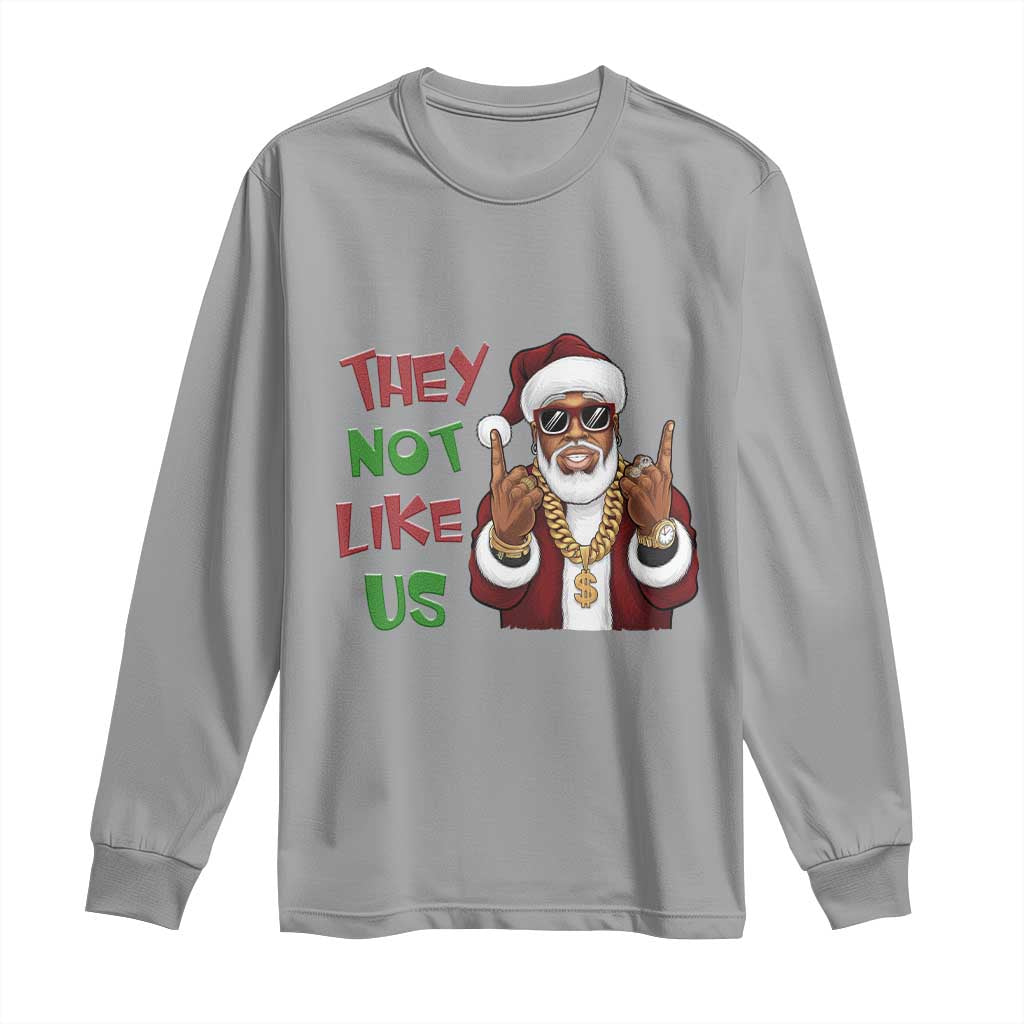 Funny Black Santa Xmas Hiphop Long Sleeve Shirt They Not Like Us African American Christmas