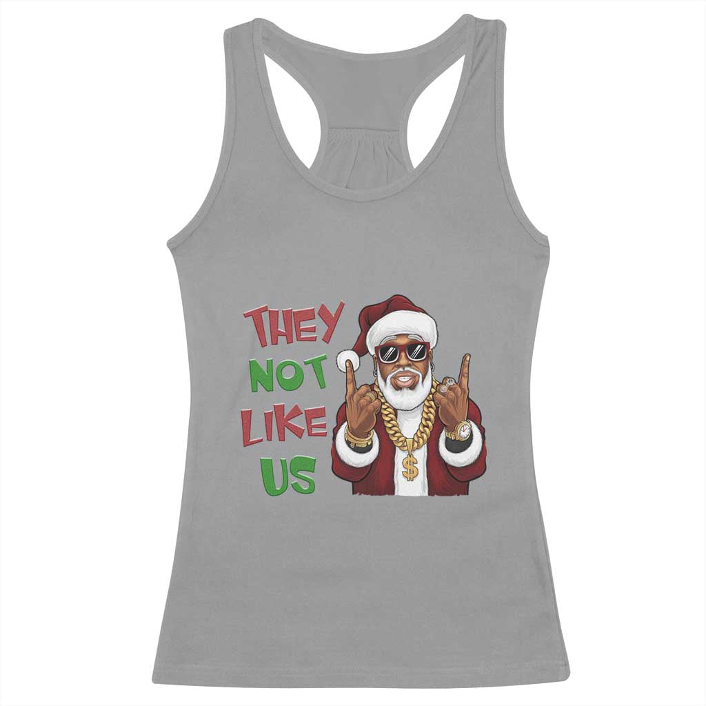 Funny Black Santa Xmas Hiphop Racerback Tank Top They Not Like Us African American Christmas