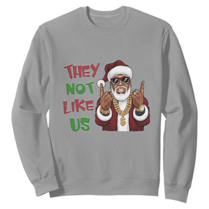 Funny Black Santa Xmas Hiphop Sweatshirt They Not Like Us African American Christmas