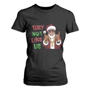 Funny Black Santa Xmas Hiphop T Shirt For Women They Not Like Us African American Christmas