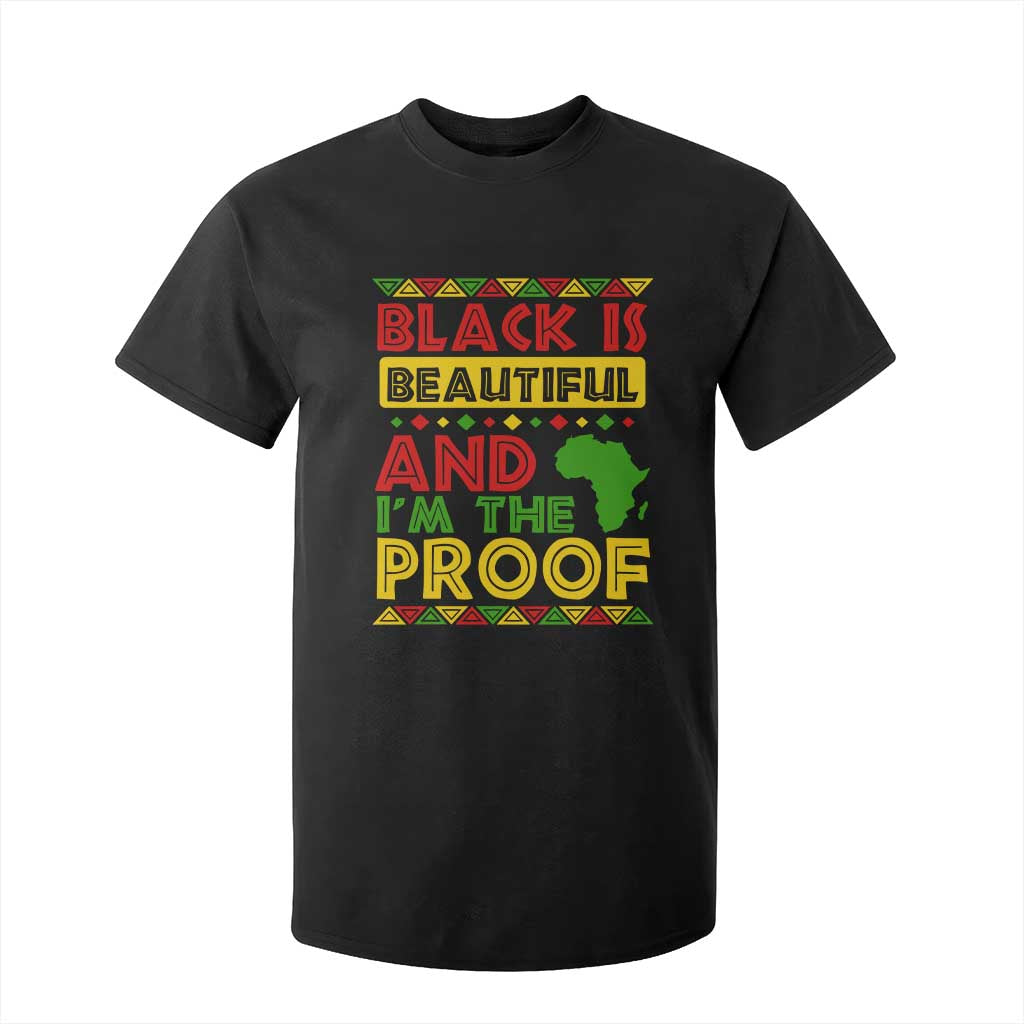Black Pide T Shirt For Kid Black Is Beautiful And I'm The Proof Black History Month