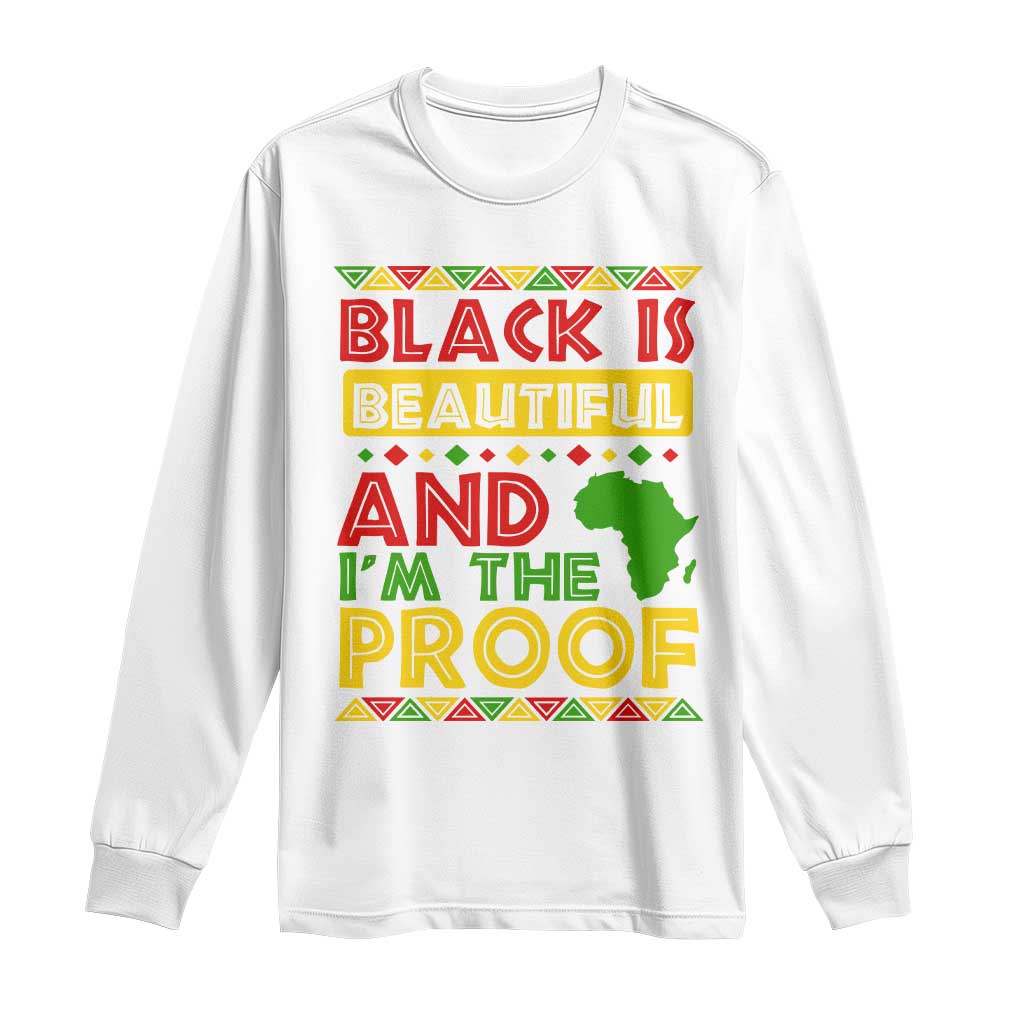 Black Pide Long Sleeve Shirt Black Is Beautiful And I'm The Proof Black History Month