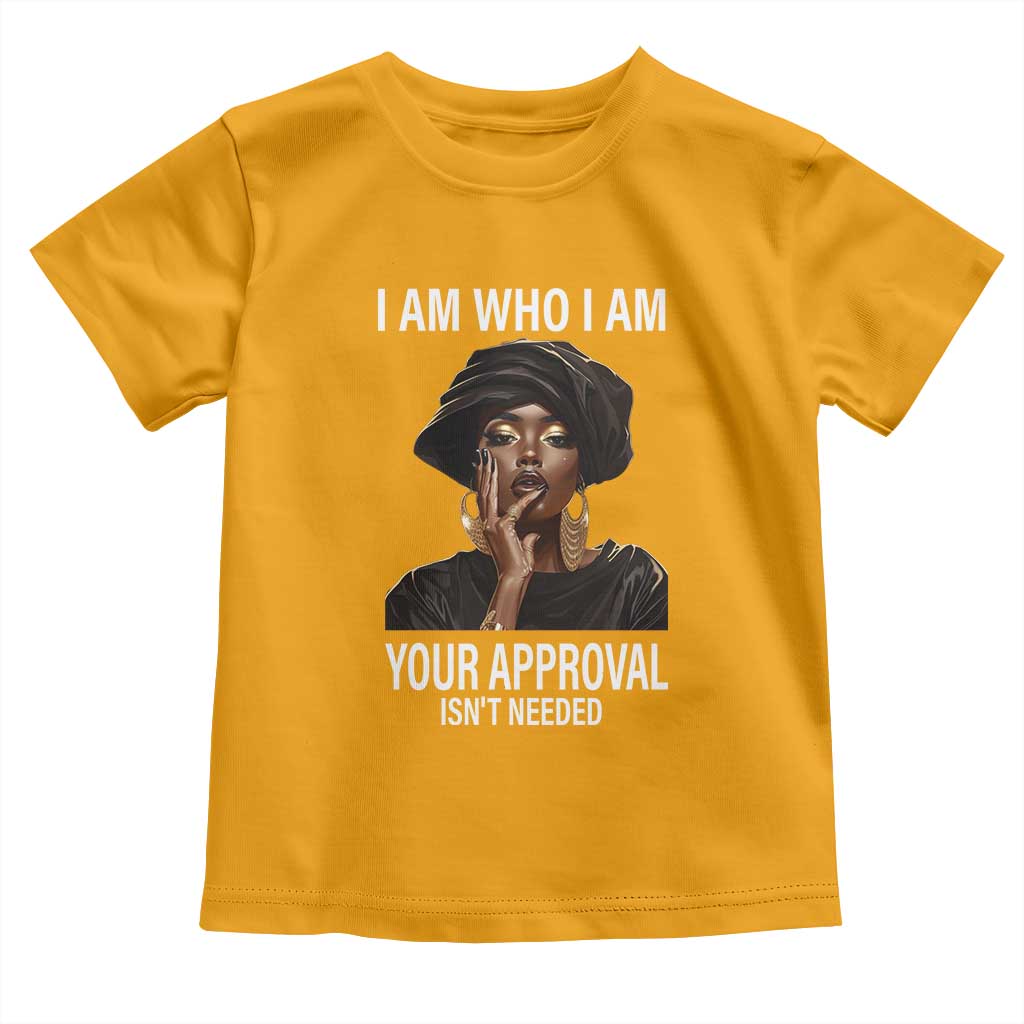Black Freedom Baby Shirt I Am Who I Am Your Approval Isn't Needed Black History Month