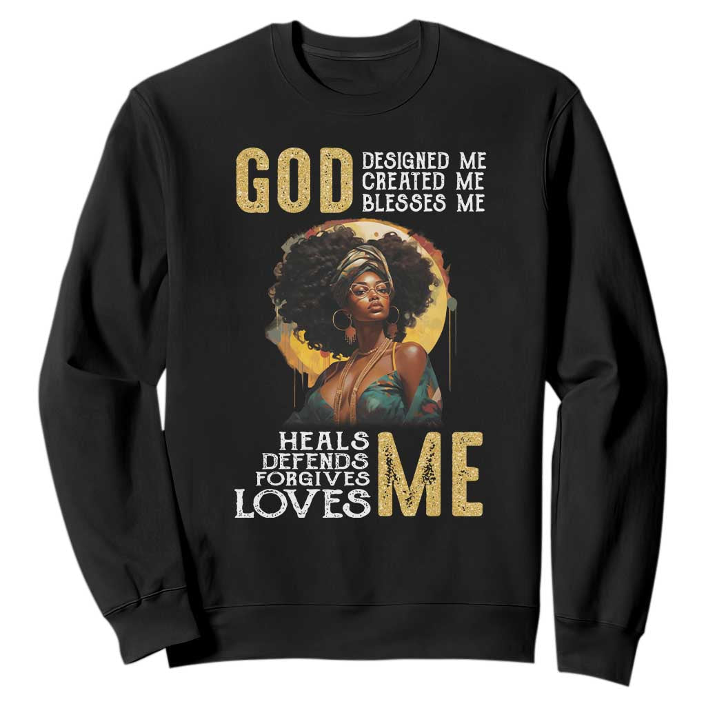 African Women Pride Sweatshirt God Designed Created Blessed Me Black History Month