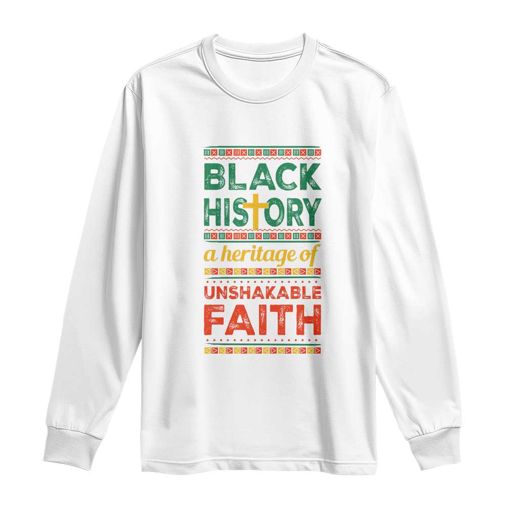 Black History Month Long Sleeve Shirt A Heritage Of Unshakeable Faith Christian BLM Melanin Pride