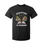 Black Teacher Pride T Shirt For Kid Education Is Freedom African Americans Black History Month