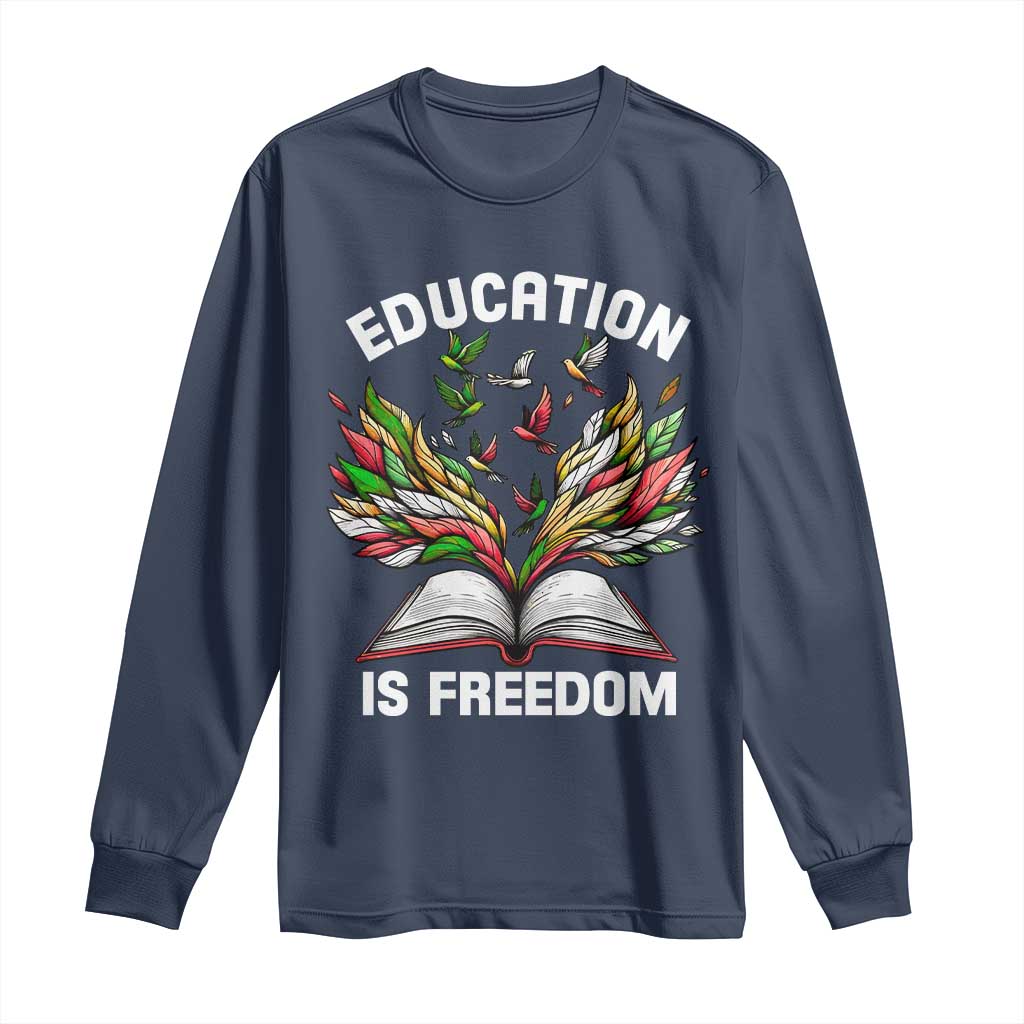 Black Teacher Pride Long Sleeve Shirt Education Is Freedom African Americans Black History Month