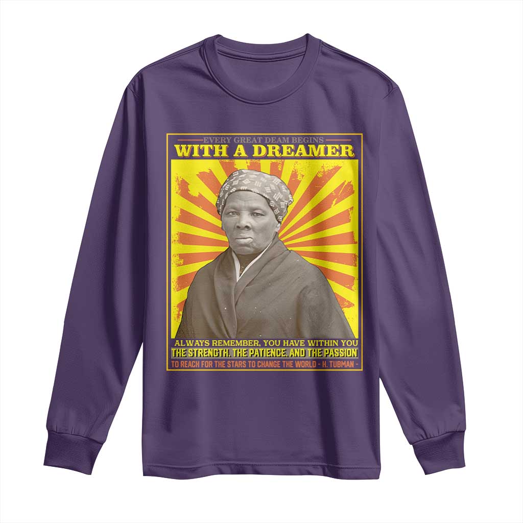 Harriet Tubman Long Sleeve Shirt Every Great Dream Begins With A Dreamer Black Pride
