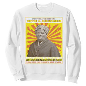 Harriet Tubman Sweatshirt Every Great Dream Begins With A Dreamer Black Pride