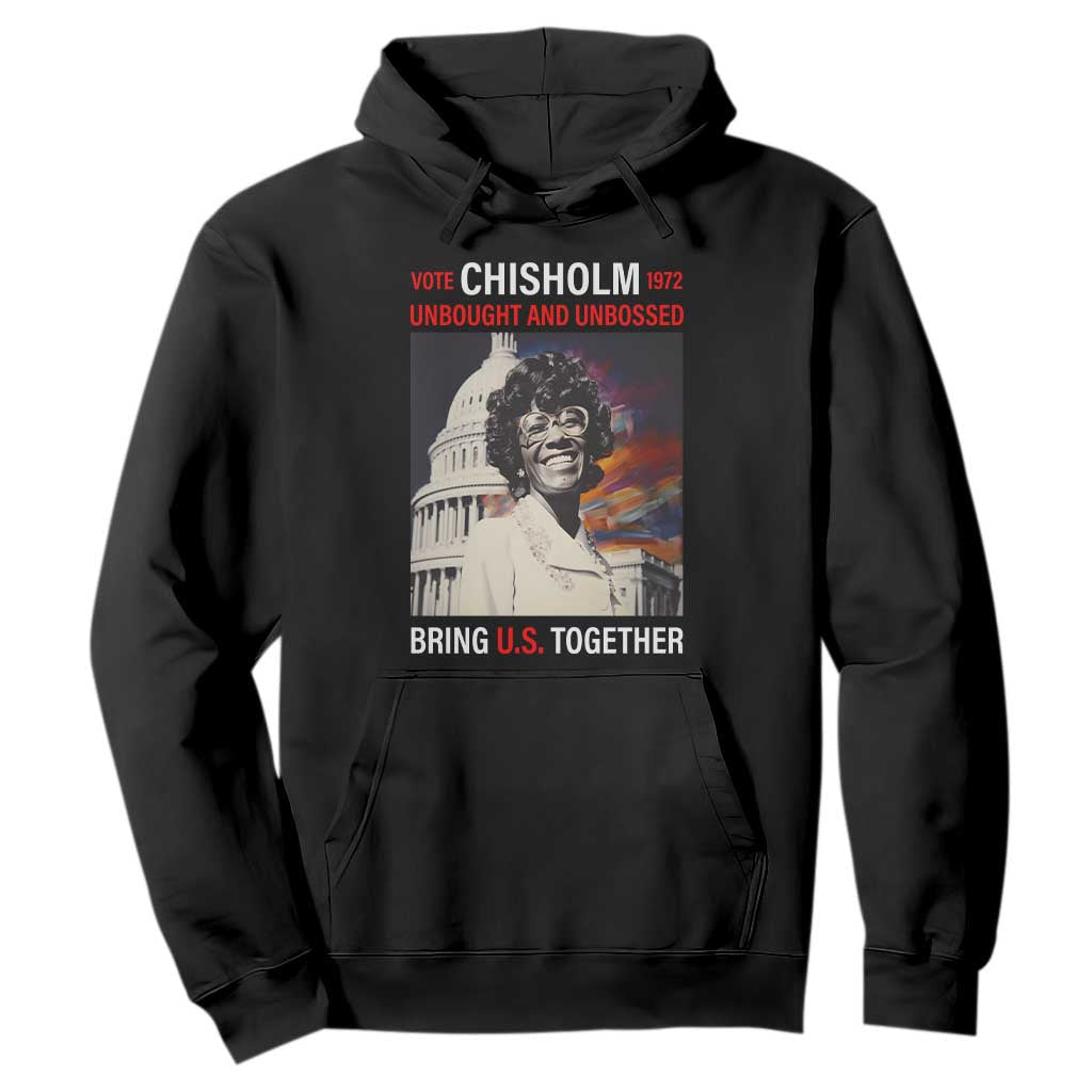 Shirley Chisholm Hoodie Unbought And Unbossed Bring U.S. Together BHM Melanin