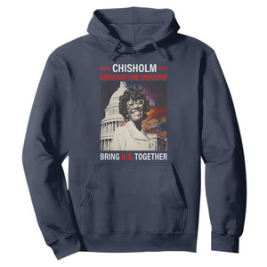 Shirley Chisholm Hoodie Unbought And Unbossed Bring U.S. Together BHM Melanin