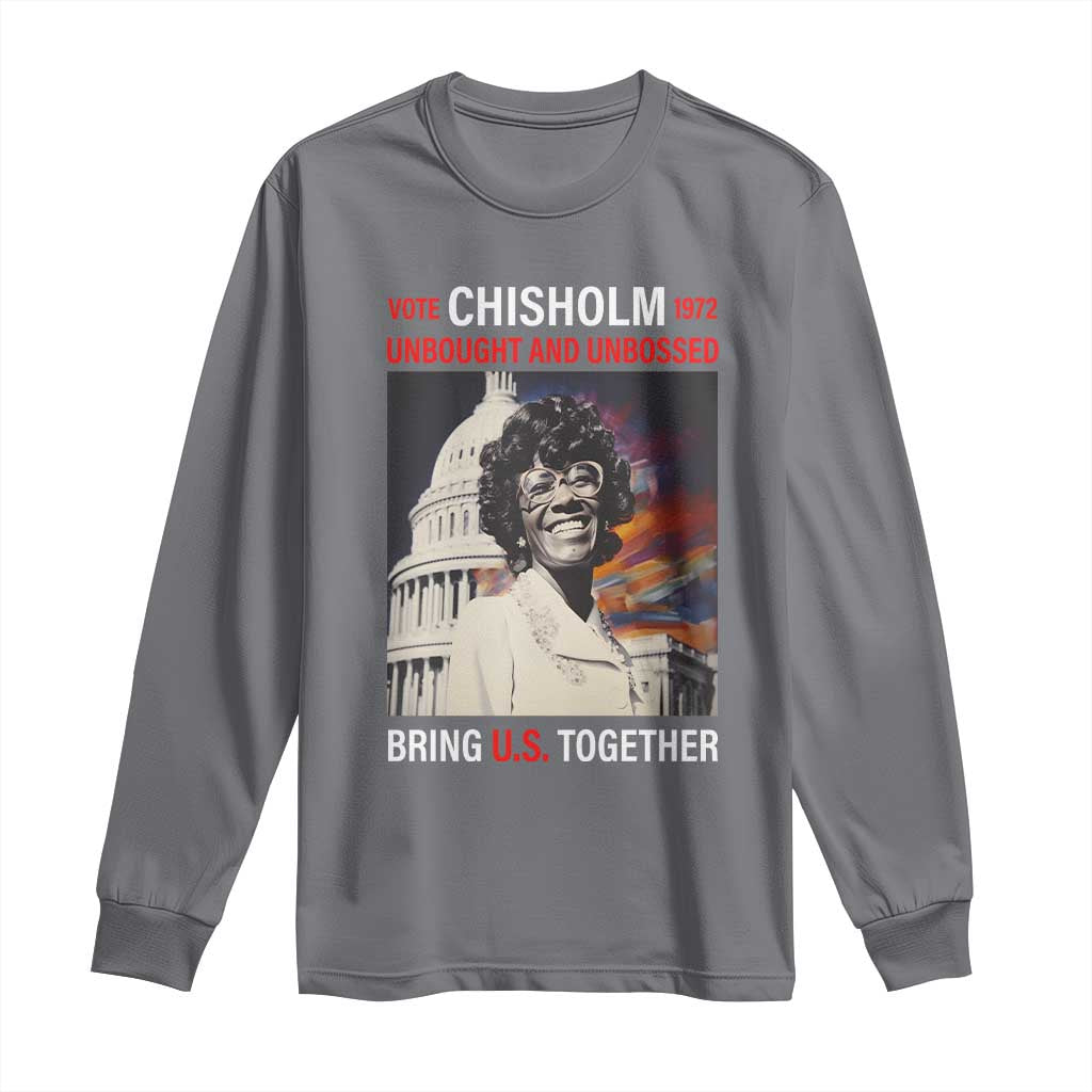 Shirley Chisholm Long Sleeve Shirt Unbought And Unbossed Bring U.S. Together BHM Melanin
