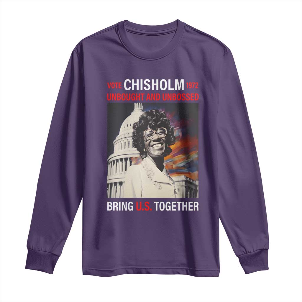 Shirley Chisholm Long Sleeve Shirt Unbought And Unbossed Bring U.S. Together BHM Melanin