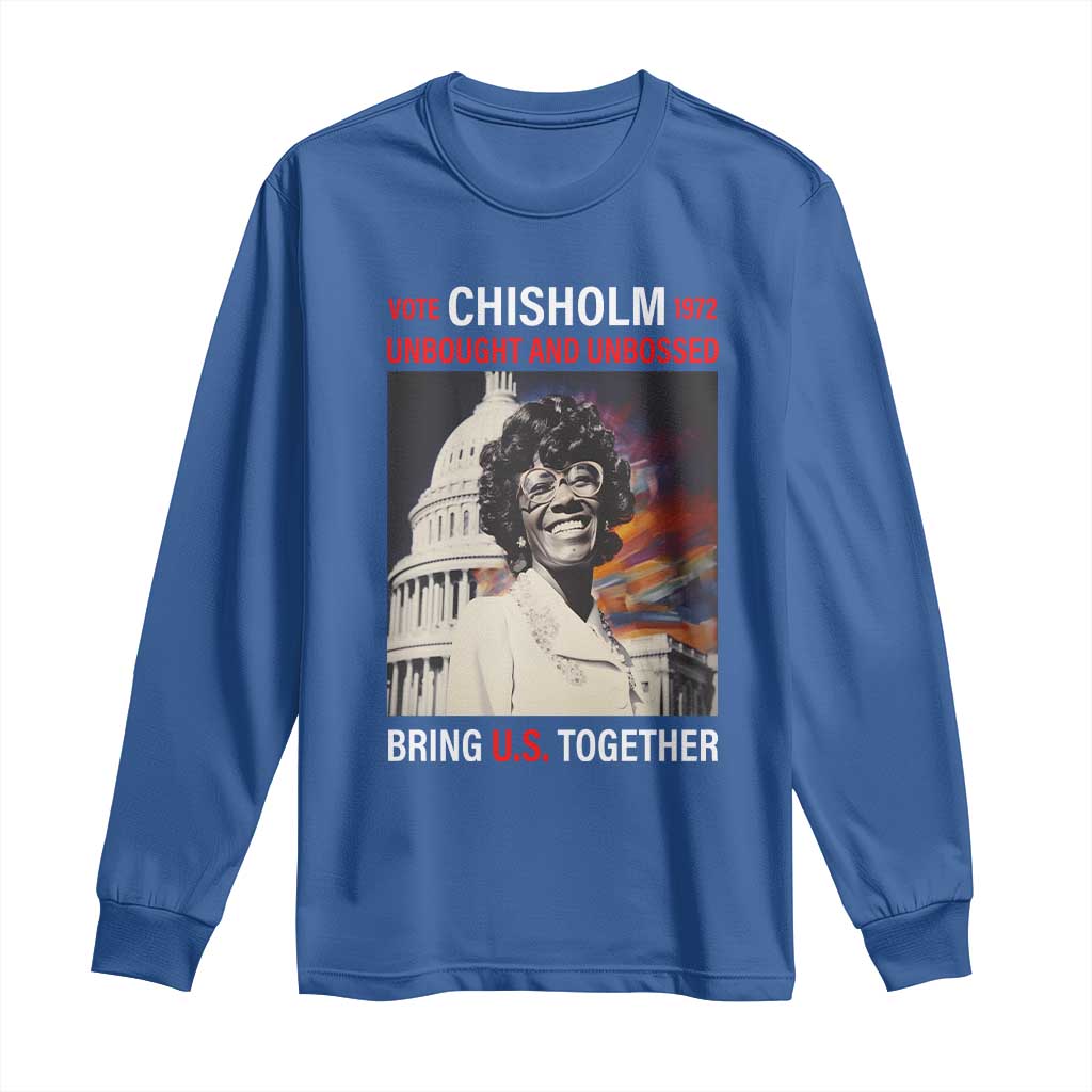 Shirley Chisholm Long Sleeve Shirt Unbought And Unbossed Bring U.S. Together BHM Melanin