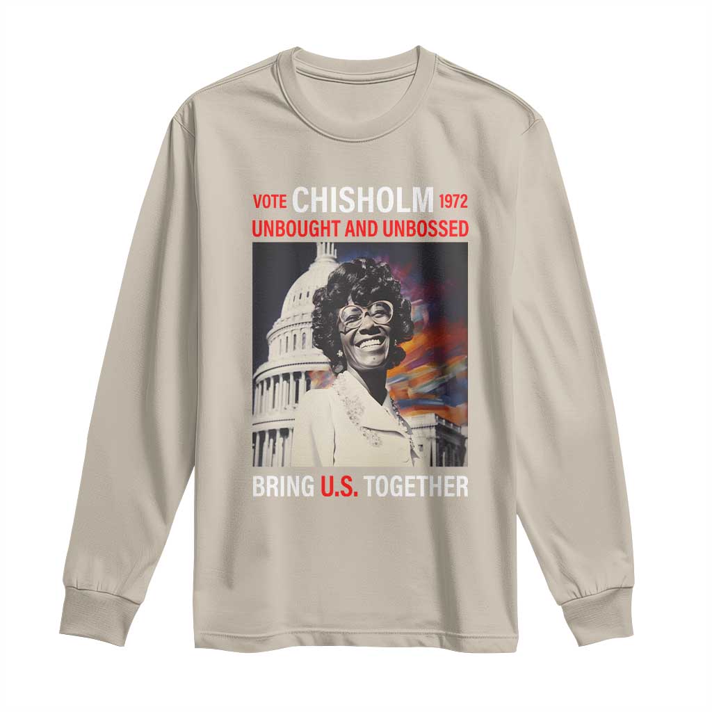 Shirley Chisholm Long Sleeve Shirt Unbought And Unbossed Bring U.S. Together BHM Melanin