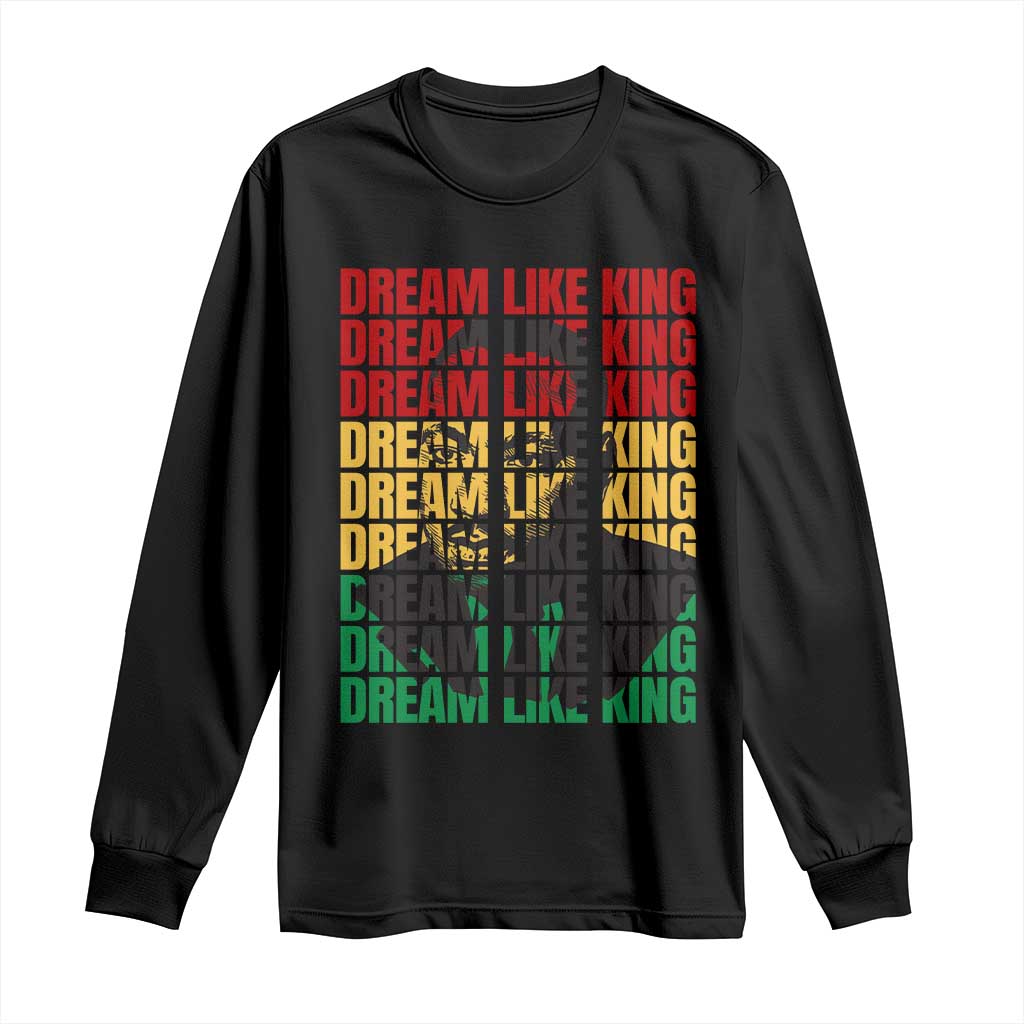 Martin Luther King Jr. Long Sleeve Shirt Dream Like King MLK Civil Rights Leaders BHM Black Pride