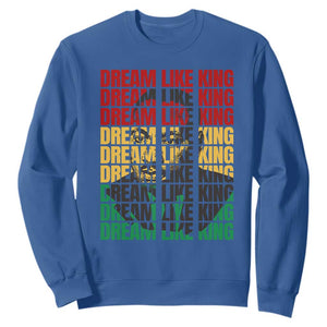 Martin Luther King Jr. Sweatshirt Dream Like King MLK Civil Rights Leaders BHM Black Pride