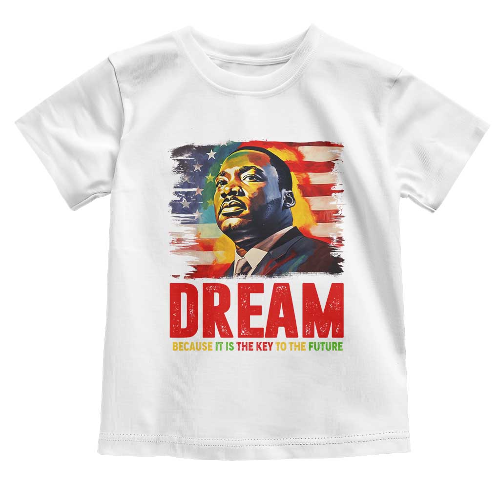 Martin Luther King Jr. Baby Shirt Dream Because It is The Key To The Future MLK  BHM Black Pride