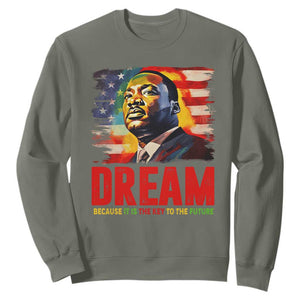 Martin Luther King Jr. Sweatshirt Dream Because It is The Key To The Future MLK  BHM Black Pride