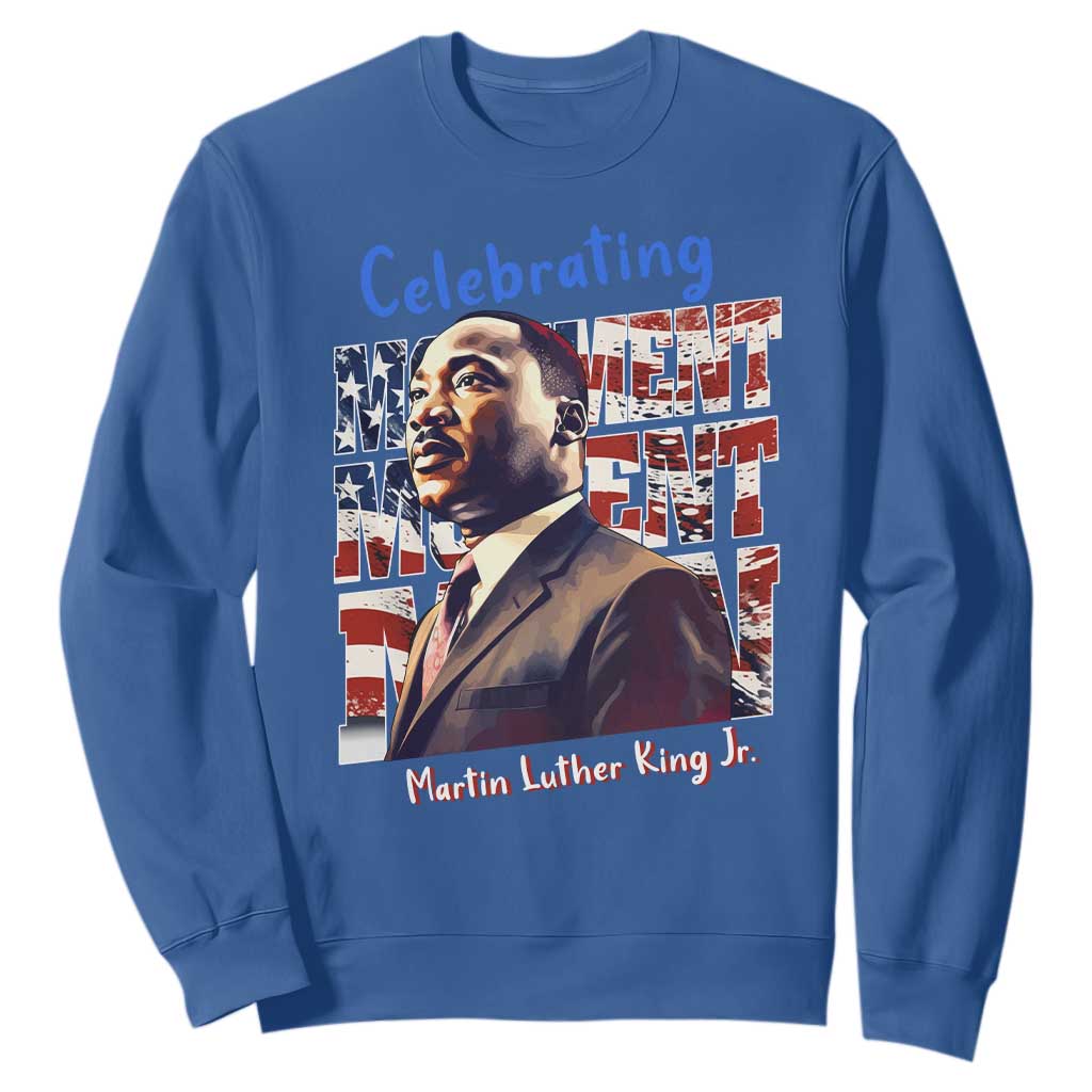 Martin Luther King Jr. Sweatshirt MLK Day Movement Moment Man Black Civil Rights