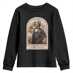 Frederick Douglass Youth Long Sleeve Shirt If There Is No Struggle There Is No Progress BHM Black Civil Rights