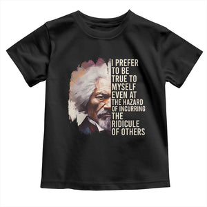 Frederick Douglass Baby Shirt I Prefer To Be True To Myself Even At The Hazaro Of Incurring The Ridicule Of Others BHM