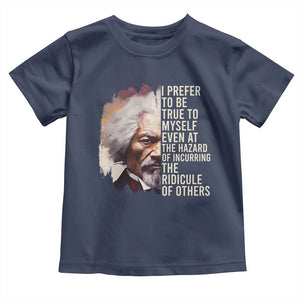 Frederick Douglass Baby Shirt I Prefer To Be True To Myself Even At The Hazaro Of Incurring The Ridicule Of Others BHM