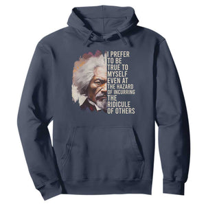 Frederick Douglass Hoodie I Prefer To Be True To Myself Even At The Hazaro Of Incurring The Ridicule Of Others BHM