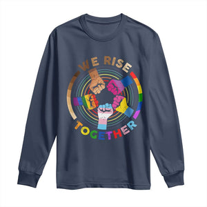 Black History Month Long Sleeve Shirt We Rise Together Equality Awesome Melanin LGBT