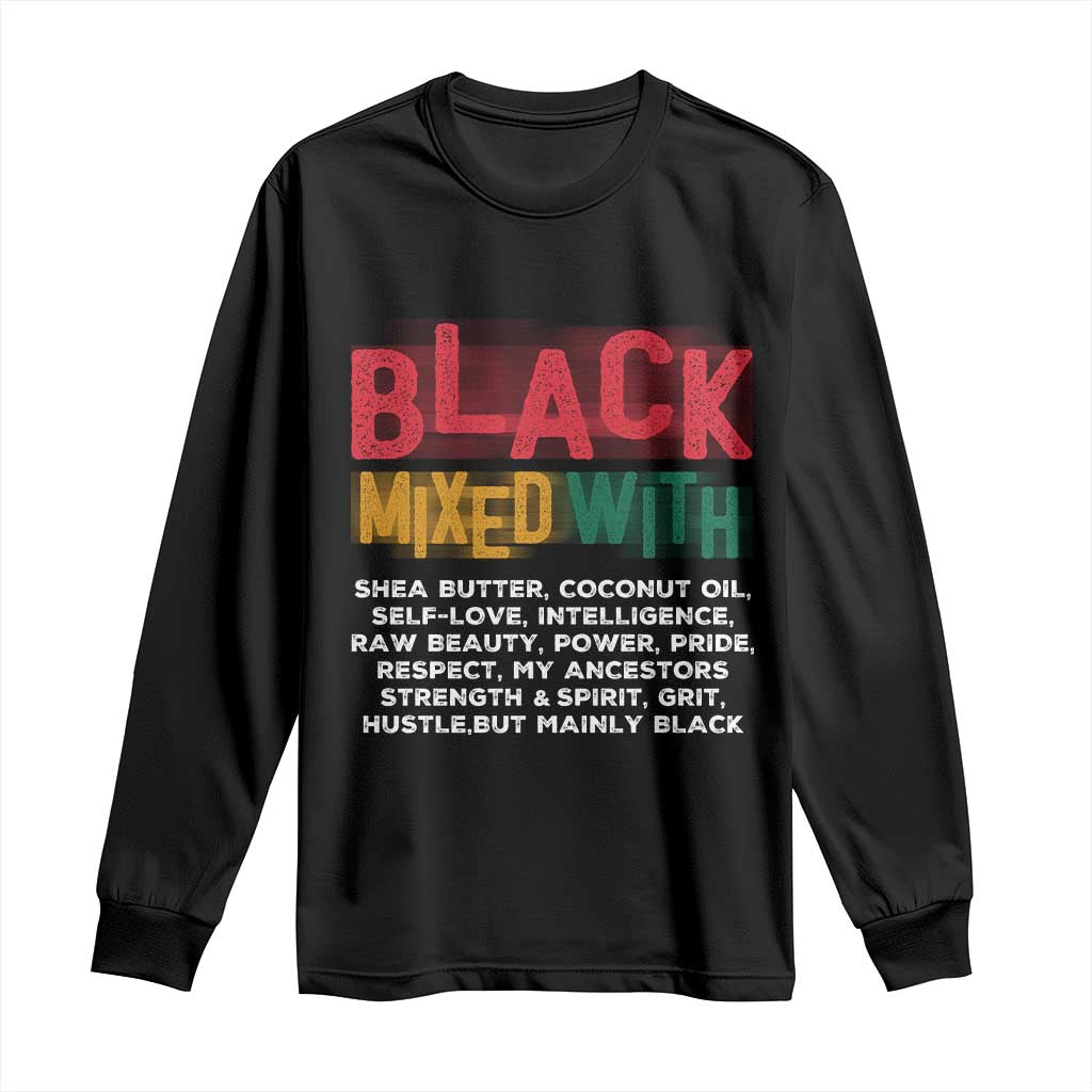 Black Pride Long Sleeve Shirt Yes I'm Mixed With Black