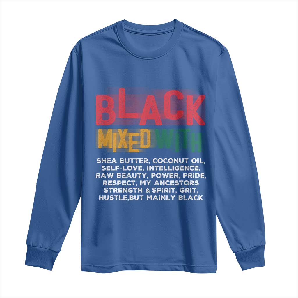 Black Pride Long Sleeve Shirt Yes I'm Mixed With Black