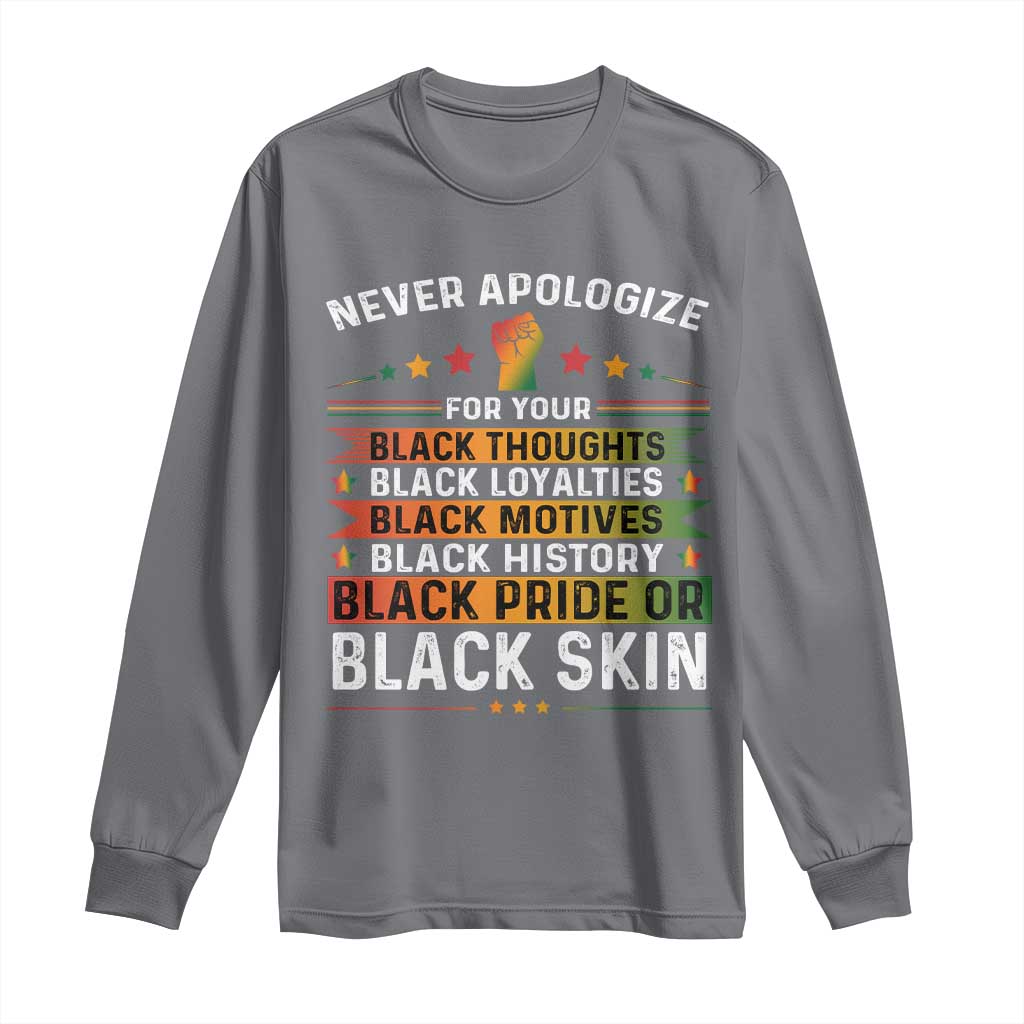 Black Pride Long Sleeve Shirt Never Apologize For Your Blackness