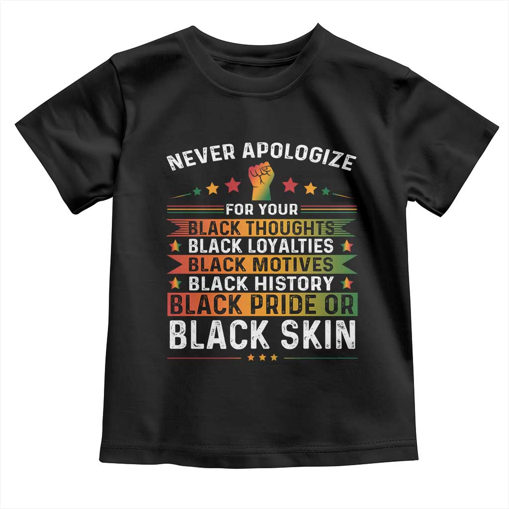 Black Pride Toddler T Shirt Never Apologize For Your Blackness