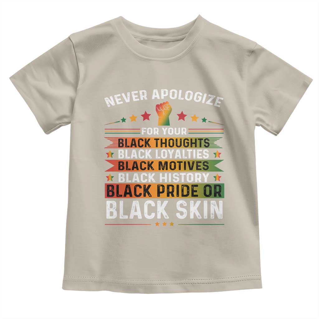 Black Pride Toddler T Shirt Never Apologize For Your Blackness