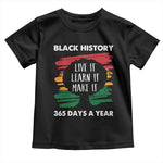 Black History Inspirational Toddler T Shirt Live It Learn It Make It African American